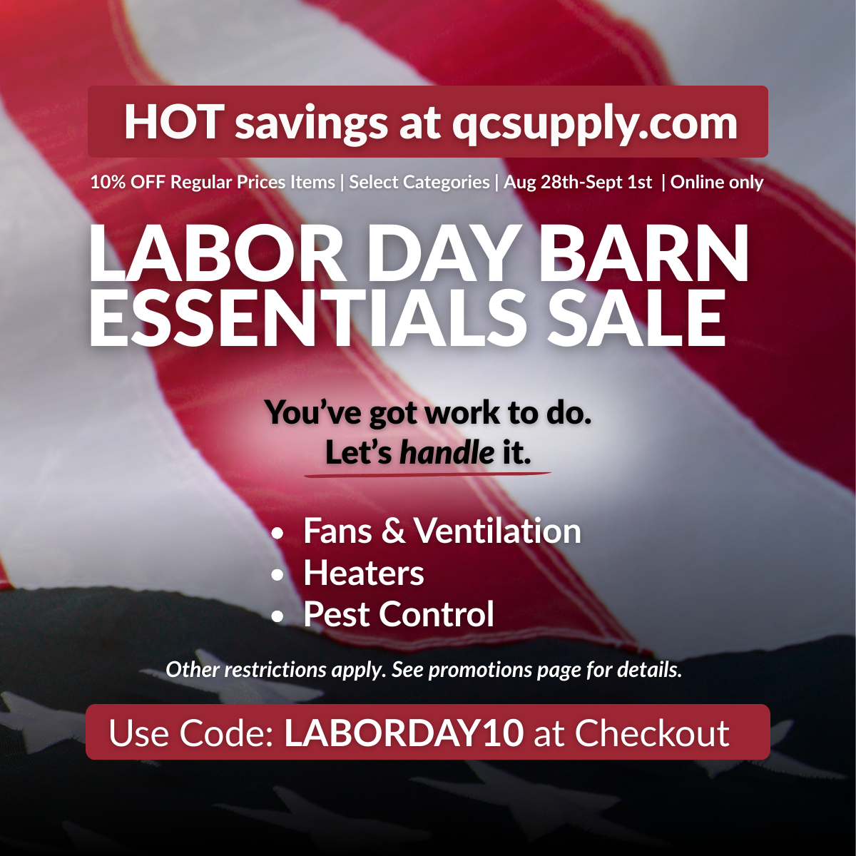 10% off regularly priced fans, heaters, and rodent control. No minimums. Online only. Valid Aug 28–Sept 1 2025 with code LABORDAY10